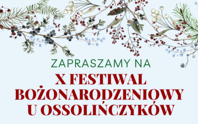 Zapraszamy na X Festiwal Bożonarodzeniowy u Ossolińczyków